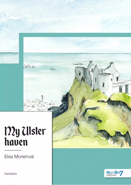 My Ulster haven - Elsa Morienval - Nombre7 Editions