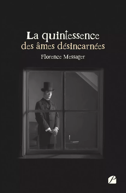 La quintessence des âmes désincarnées - Florence Messager - Editions du Panthéon