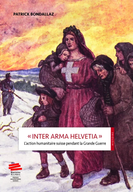 "Inter Arma Helvetia" - Patrick Bondallaz - Alphil-Presses universitaires suisses