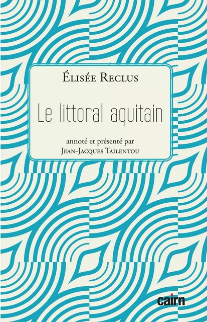 Le Littoral aquitain - Élisée Reclus - Éditions Cairn