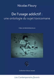 De l'usage addictif. Une ontologie du sujet toxicomane