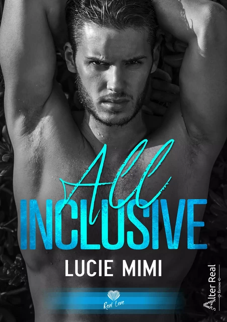 All inclusive - Lucie Mimi - Éditions Alter Real