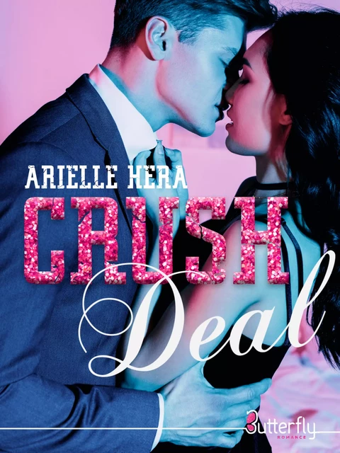 Crush deal - Arielle Héra - Butterfly Éditions