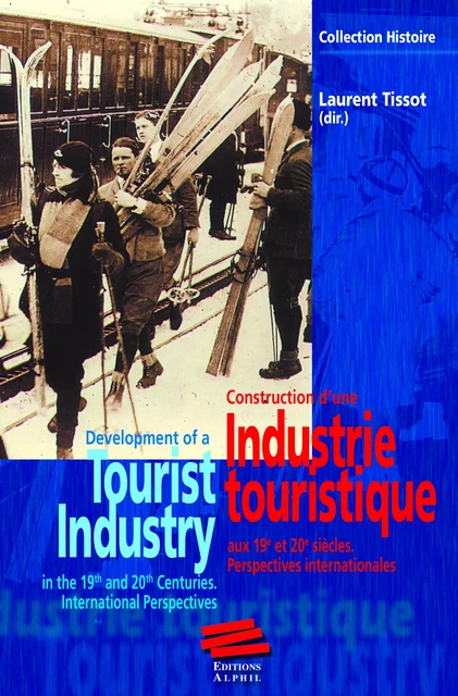 Industrie touristique. Tourist Industry - Laurent Tissot - Alphil