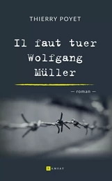 Il faut tuer Wolfgang Müller