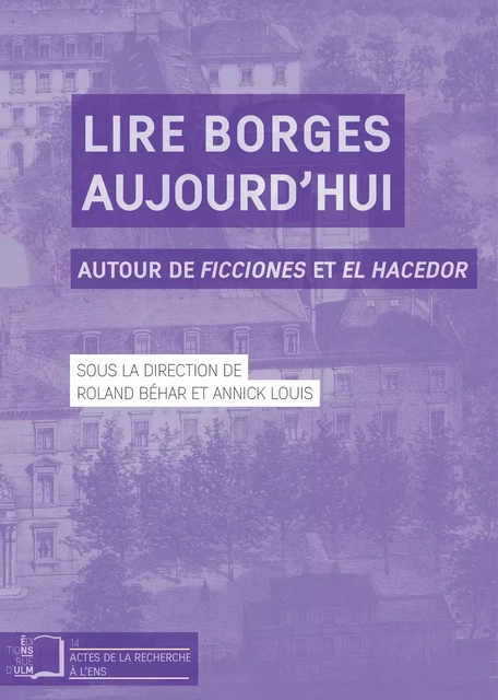 Lire Borges aujourd’hui -  - Éditions Rue d’Ulm via OpenEdition