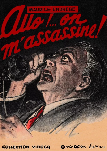 Allô ! on m'assassine... - Maurice Endrèbe - OXYMORON Éditions