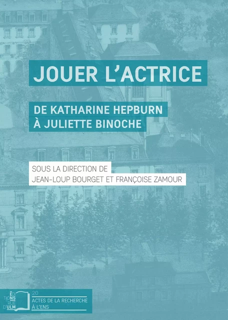 Jouer l’actrice -  - Éditions Rue d’Ulm via OpenEdition