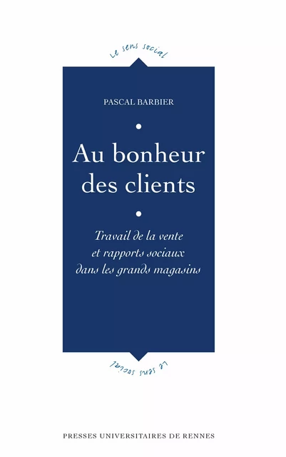 Au bonheur des clients - Pascal Barbier - Presses universitaires de Rennes