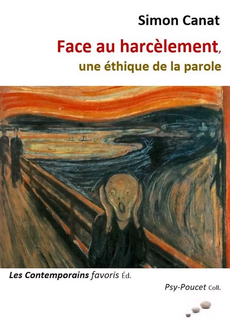 Face au harcèlement, une éthique de la parole - Simon Canat, Didier Moulinier - Les Contemporains favoris