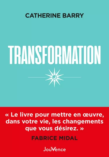 Transformation - Catherine Barry, Fabrice Midal - Éditions Jouvence