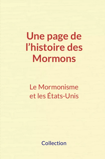 Une page de l’histoire des Mormons - Collection Collection - LM Publishers