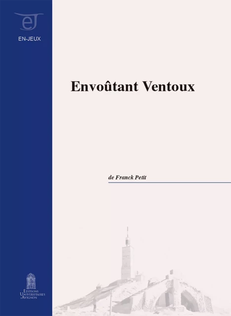 Envoûtant Ventoux - Franck Petit - Éditions Universitaires d’Avignon