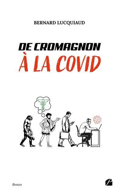 De Cromagnon à la covid -  Bernard Lucquiaud - Editions du Panthéon