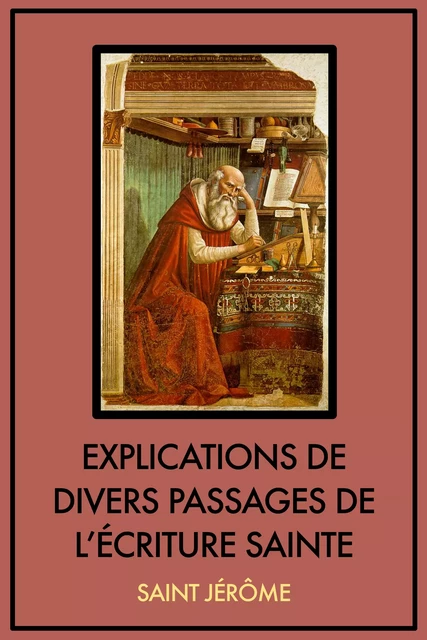 Explications de divers passages de l’Écriture Sainte - Saint Jérôme - Alicia Éditions