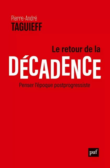 Le retour de la décadence - Pierre-André Taguieff - Humensis