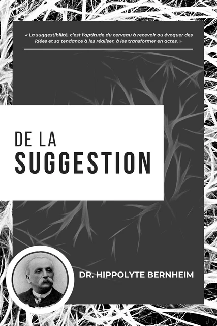 De la suggestion - Dr. Hippolyte Bernheim - Alicia Éditions