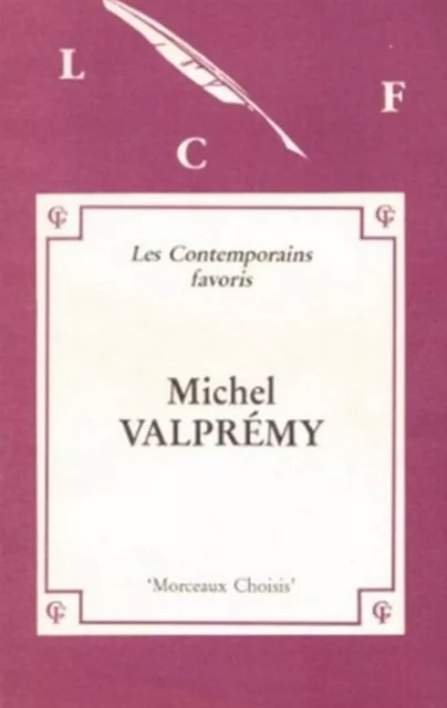 Morceaux choisis de Michel Valprémy (édition originale) - Michel Valprémy - Les Contemporains favoris