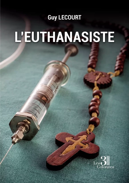 L'euthanasiste - Guy Lecourt - Éditions les 3 colonnes