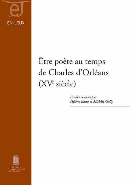 Être poète au temps de Charles d’Orléans (XVe siècle) -  - Éditions Universitaires d’Avignon