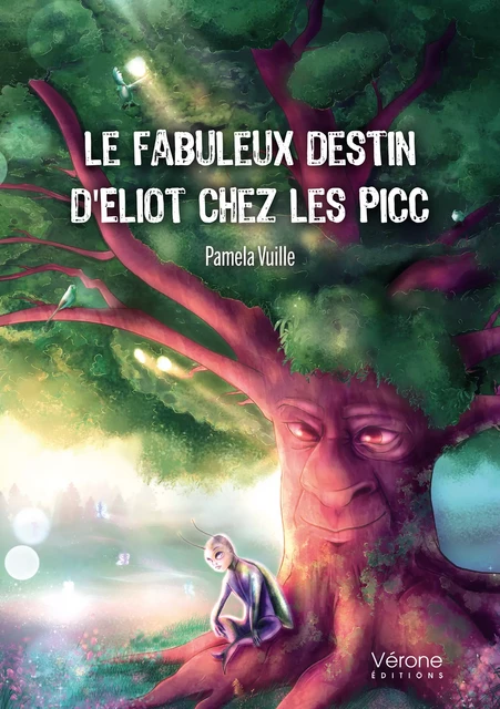 Le fabuleux destin d'Eliot chez les PICC - Pamela Vuille - Editions Vérone