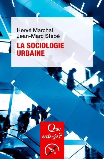 La Sociologie urbaine - Jean-Marc Stébé, Hervé Marchal - Humensis