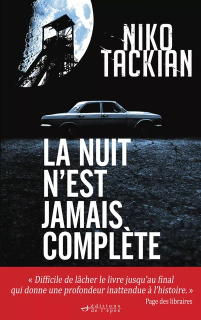 La nuit n'est jamais complète - Niko Tackian - Éditions de l'épée