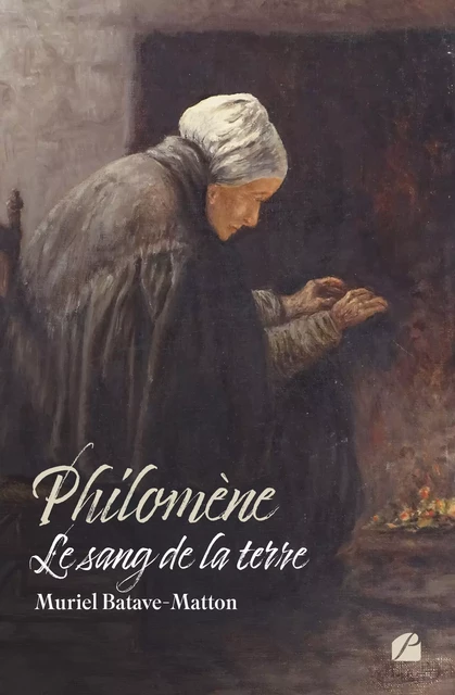 Philomène - Le sang de la terre -  Muriel Batave-Matton - Editions du Panthéon