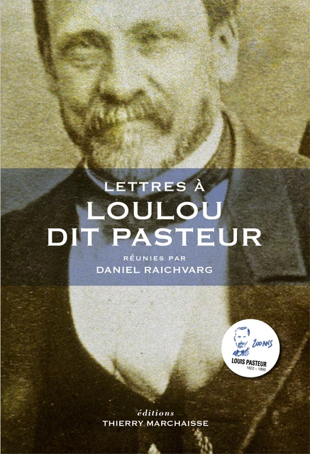 Lettres à Loulou dit Pasteur -  - Éditions Thierry Marchaisse