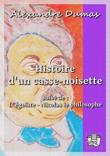 Histoire d'un casse-noisette - Alexandre Dumas - La Gibecière à Mots