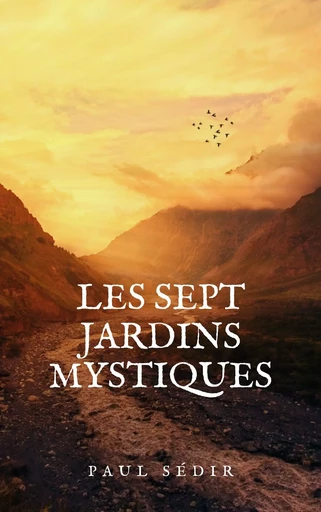 Les sept jardins mystiques - Paul Sédir - Alicia Éditions