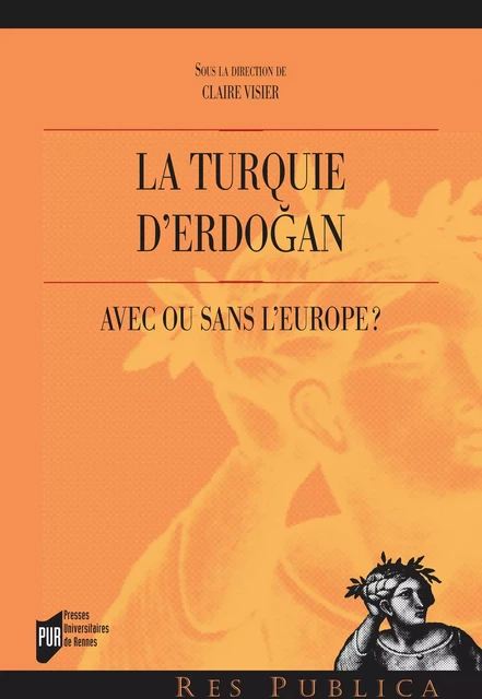 La Turquie d’Erdoğan -  - Presses universitaires de Rennes