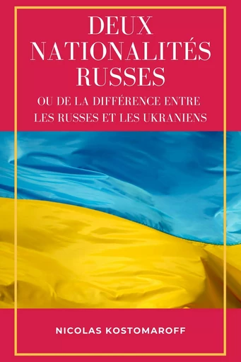 Deux nationalités russes - Nikolaï Kostomaroff - Alicia Éditions