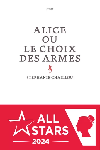 Alice ou le choix des armes - Stéphanie Chaillou - Alma Editeur