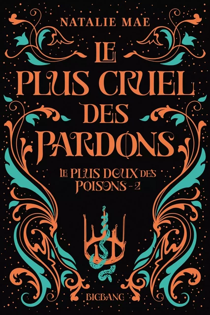 Le plus doux des poisons, T2 : Le plus cruel des pardons - Natalie Mae - Bragelonne