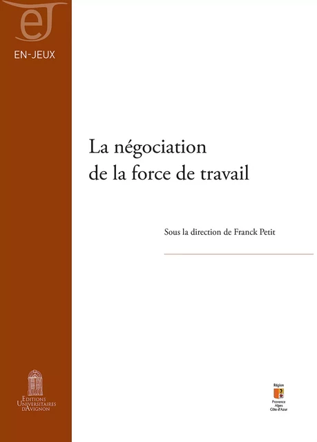 La négociation de la force de travail -  - Éditions Universitaires d’Avignon