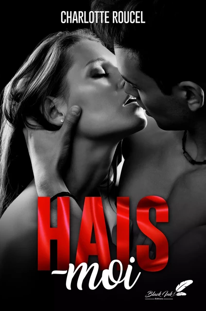 Hais-moi - Charlotte Roucel - Black Ink Editions