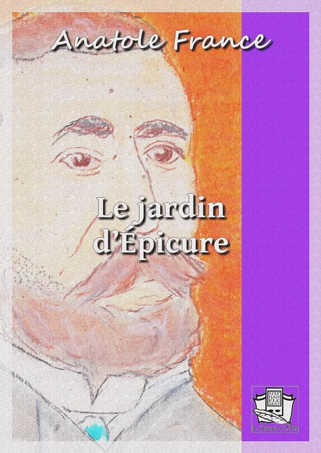 Le jardin d'Epicure - Anatole France - La Gibecière à Mots