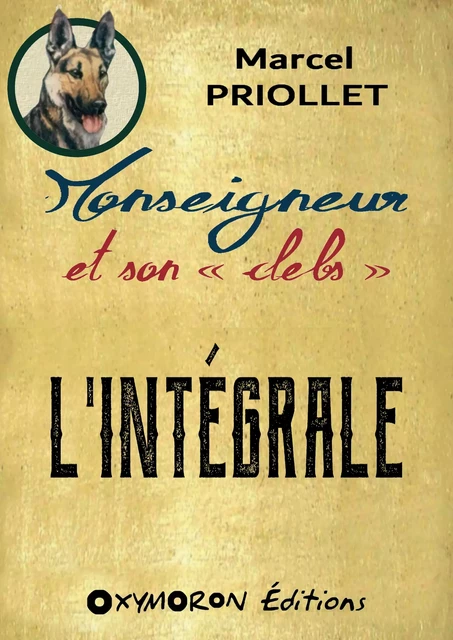 Monseigneur et son clebs - L'Intégrale - Marcel Priollet - OXYMORON Éditions