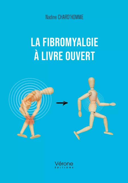 La fibromyalgie à livre ouvert - Nadine Chard'Homme - Editions Vérone