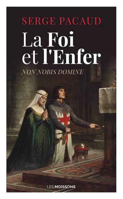 La Foi et l'Enfer - Serge Pacaud - Les Moissons