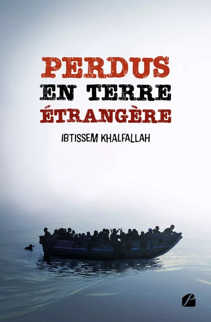 Perdus en terre étrangère - Ibtissem Khalfallah - Editions du Panthéon