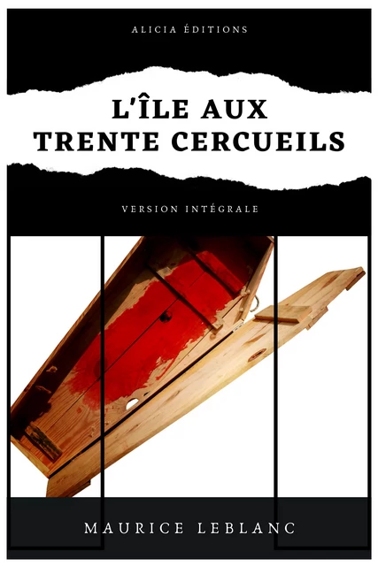 L’île aux trente cercueils - Maurice Leblanc - Alicia Éditions