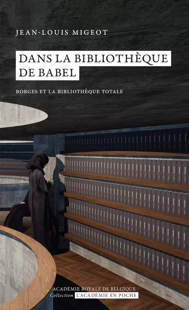 Dans la bibliothèque de Babel - Jean-Louis Migeot - Académie royale de Belgique