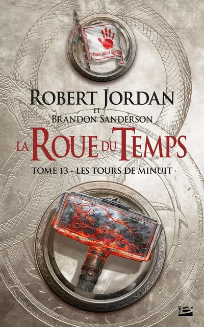 La Roue du Temps, T13 : Les Tours de Minuit - Robert Jordan, Brandon Sanderson - Bragelonne