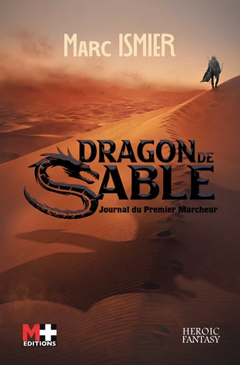 Dragon de sable - Marc Ismier - M+ EDITIONS