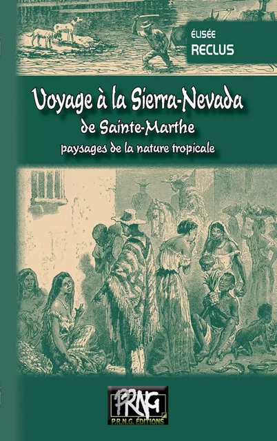 Voyage à la Sierra Nevada de Sainte-Marthe (édition illustrée) - Élisée Reclus - Editions des Régionalismes