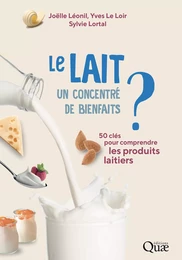 Le lait, un concentré de bienfaits ?