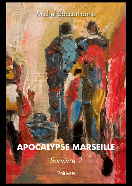 Apocalypse Marseille - Michel Saccomanno - Editions Edilivre