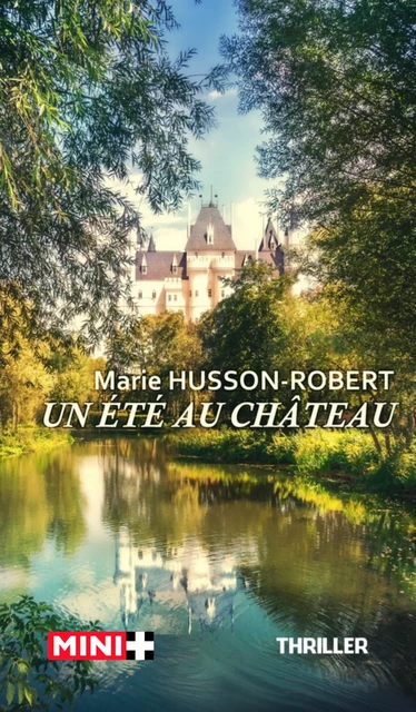 Un été au château - Marie Husson-Robert - M+ EDITIONS